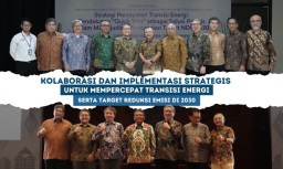 Kolaborasi untuk Percepatan Transisi Energi dan Reduksi Emisi Menuju 2030